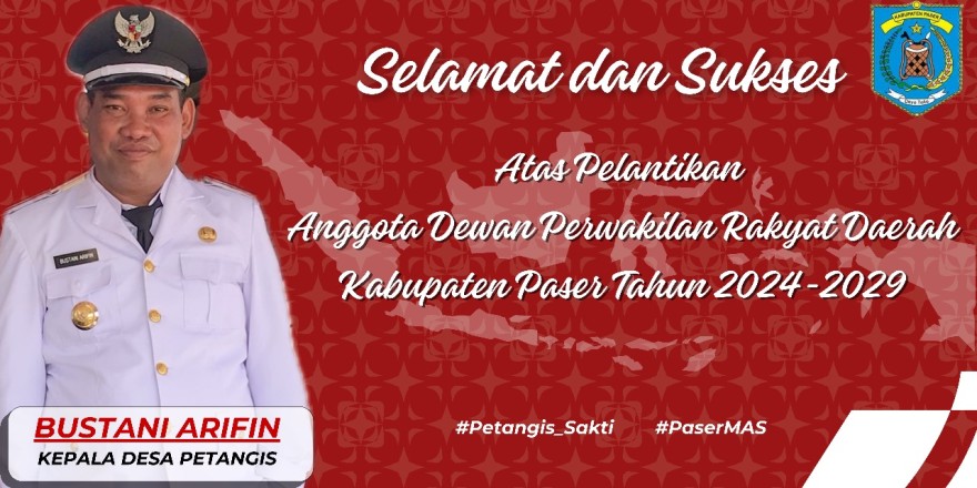Ucapan Selamat Dan Sukses Atas Pelantikan Anggota DPRD Kabupaten Paser Periode 2024 - 2029 Dari Kepala Desa Petangis